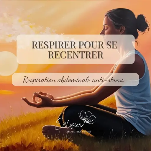 AUDIO IMMERSIF: RESPIRATION POUR SE RECENTRE - Respiration abdominale anti-stress